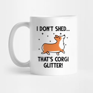 I Don’t Shed Mug